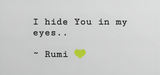 I hide You in my eyes Rumi Printed High Quality Premium Ceramic 250ml Mug