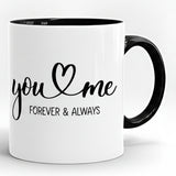 Your me Forever and Always Printed High Quality Premium Ceramic 250ml Mug