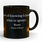 The Art Of Knowing is Know what to Ignore Rumi Printed High Quality Premium Ceramic 250ml Mug
