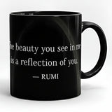The beauty You see in me is a reflection of You Rumi Printed High Quality Premium Ceramic 250ml Mug